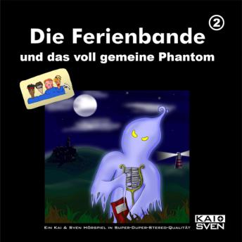 [German] - Die Ferienbande, Folge 2: Die Ferienbande und das voll gemeine Phantom