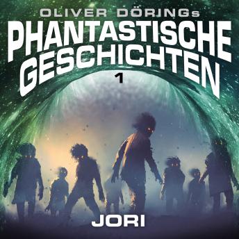 [German] - Phantastische Geschichten, Folge 1: Jori (Oliver Döring Signature Edition)