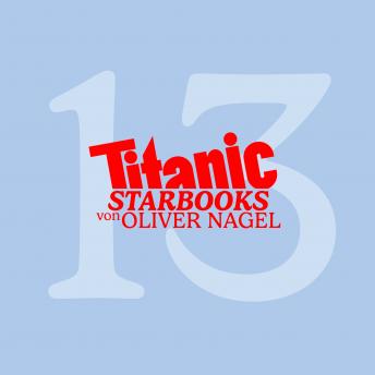 [German] - TiTANIC Starbooks von Oliver Nagel, Folge 13: Andreas Elsholz - Mein aufregendes Leben