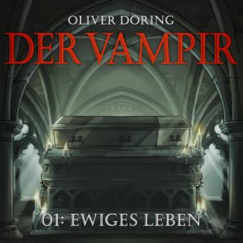 [German] - Der Vampir, Teil 1: Ewiges Leben