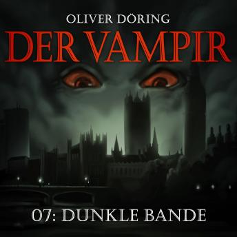 [German] - Der Vampir, Teil 7: Dunkle Bande