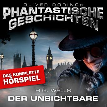 [German] - Phantastische Geschichten, Der Unsichtbare - Das komplette Hörspiel