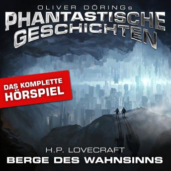 [German] - Phantastische Geschichten, Berge des Wahnsinns - Das komplette Hörspiel