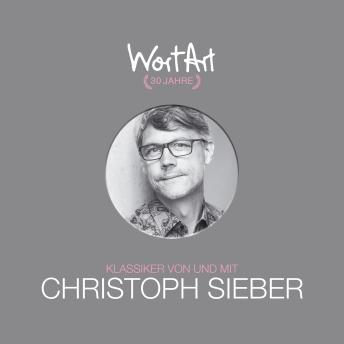 [German] - 30 Jahre WortArt - Klassiker von und mit Christoph Sieber