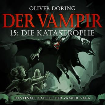 [German] - Der Vampir, Folge 15: Die Katastrophe