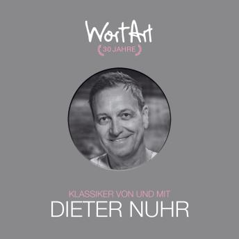 [German] - 30 Jahre WortArt - Klassiker von und mit Dieter Nuhr