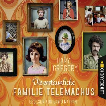 Die erstaunliche Familie Telemachus (Gekürzt)