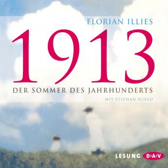 Download 1913 - Der Sommer des Jahrhunderts by Florian Illies