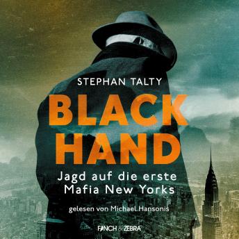[German] - Black Hand - Jagd auf die erste Mafia New Yorks (Ungekürzte Lesung)