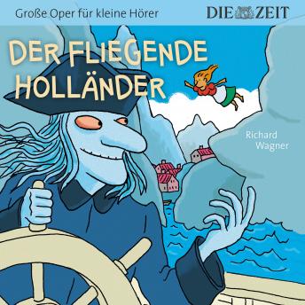 [German] - Die ZEIT-Edition 'Große Oper für kleine Hörer' - Der fliegende Holländer
