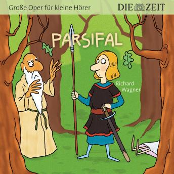[German] - Die ZEIT-Edition 'Große Oper für kleine Hörer' - Parsifal