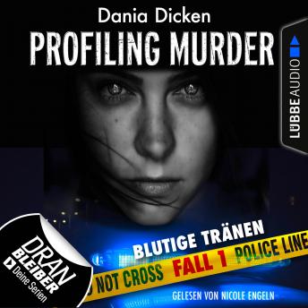 [German] - Laurie Walsh - Profiling Murder, Folge 1: Blutige Tränen (Ungekürzt)