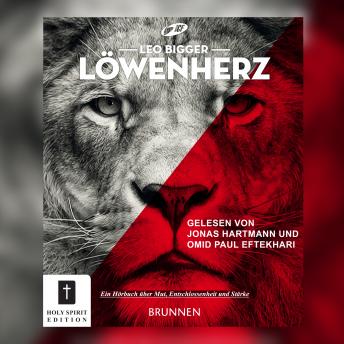[German] - Löwenherz - Ein Buch über Mut, Entschlossenheit und Stärke (Ungekürzt)