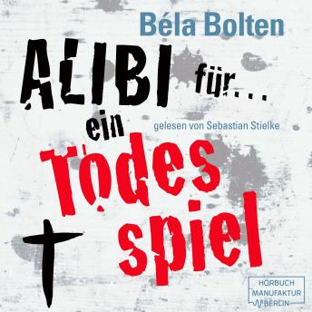 [German] - Alibi für ein Todesspiel - Mörderische Alibis 1 (Ungekürzt)