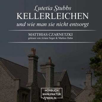 [Norwegian] - KellerLeichen und wie man sie nicht entsorgt - Lutetia Stubbs, Band 1 (Ungekürzt)