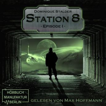 [German] - Episode 1 - Station 8, Band 1 (Ungekürzt)
