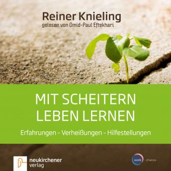 [German] - Mit Scheitern leben lernen - Erfahrungen - Verheißungen - Hilfestellungen (Ungekürz