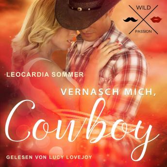 Vernasch mich Cowboy (ungekürzt, Audio book by Leocardia Sommer