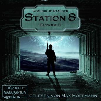 [German] - Episode 2 - Station 8, Band 2 (Ungekürzt