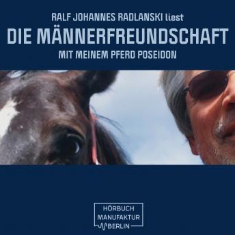[German] - Die Männerfreundschaft mit meinem Pferd Poseidon (ungekürzt)