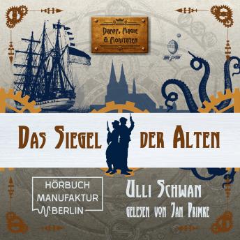 [German] - Das Siegel der Alten - Dampf, Magie und Moritaten, Band 2 (ungekürzt)