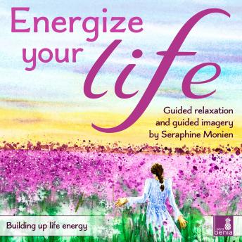 [German] - Energize Your Life - Guided Relaxation and Guided Imagery - Building up Life Energy