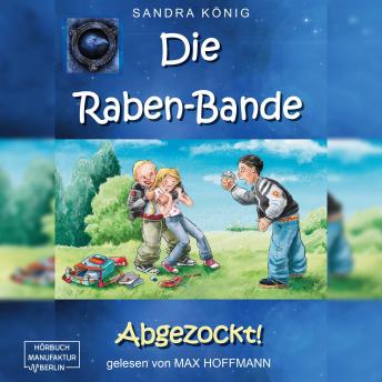 [German] - Abgezockt! - Die Raben-Bande, Band 1 (ungekürzt)