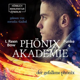 Der gefallene Phönix - Phönixakademie, Band 4 (ungekürzt)