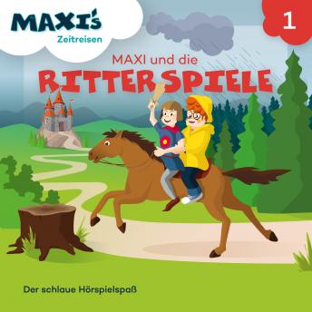 [German] - Maxi's Zeitreisen, Folge 1: Maxi und die Ritterspiele