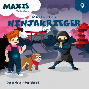 Maxi's Zeitreisen, Folge 9: Maxi und die Ninjakrieger