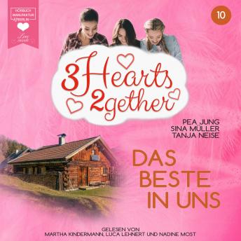 [German] - Das Beste in uns - 3hearts2gether, Band 10 (ungekürzt)