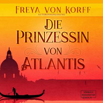 [German] - Die Prinzessin von Atlantis - Die Atlantis-Saga, Band 2 (ungekürzt)
