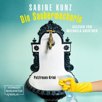 [German] - Die Saubermacherin - Putzfrauen-Krimi (ungekürzt)