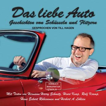[German] - Das liebe Auto - Geschichten von Schüsseln und Flitzern (ungekürzt)