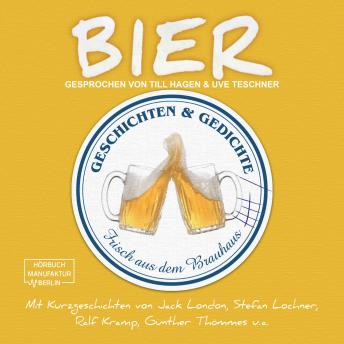 [German] - Bier - Geschichten und Gedichte frisch aus dem Brauhaus (ungekürzt)