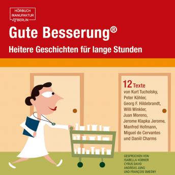 [German] - Gute Besserung - Heitere Geschichten für lange Stunden (ungekürzt)