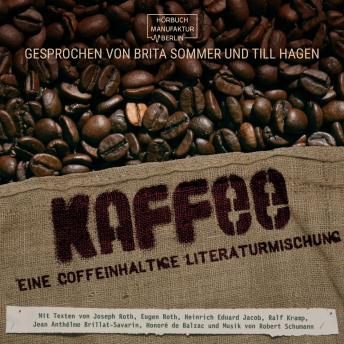 [German] - Kaffee - Eine coffeinhaltige Literaturmischung (ungekürzt)