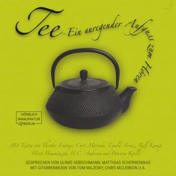 Tee - Ein anregender Aufguß zum Hören (ungekürzt)