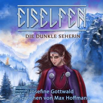 [German] - Die dunkle Seherin - Eiselfen, Band 5 (ungekürzt)