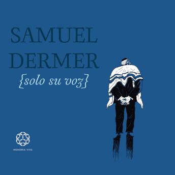 [Spanish] - Samuel Dermer {solo su voz} (completo)
