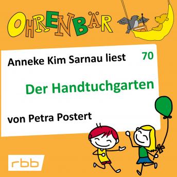 [German] - Ohrenbär - eine OHRENBÄR Geschichte, 7, Folge 70: Der Handtuchgarten (Hörbuch mit Musik)