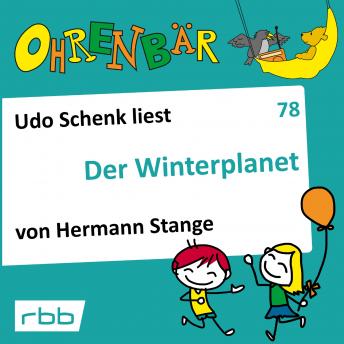 [German] - Ohrenbär - eine OHRENBÄR Geschichte, 8, Folge 78: Der Winterplanet (Hörbuch mit Musik)