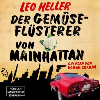 [German] - Der Gemüseflüsterer von Mainhattan - Detektiv Jürgen McBride, Band 2 (ungekürzt)