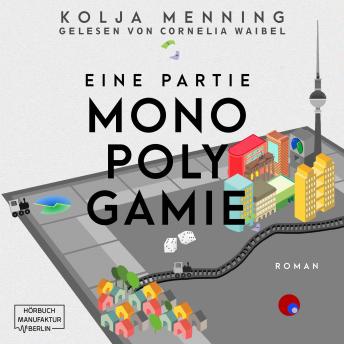 [German] - Eine Partie Monopolygamie (Ungekürzt)