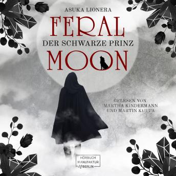 [German] - Der schwarze Prinz - Feral Moon, Band 2 (ungekürzt)