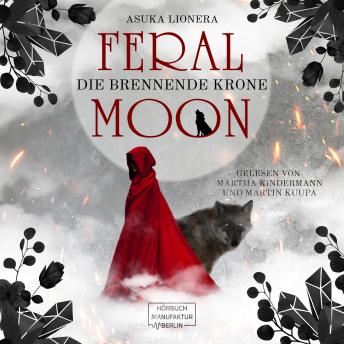 [German] - Die brennende Krone - Feral Moon, Band 3 (ungekürzt)