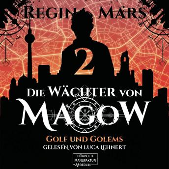 [German] - Golf und Golems - Wächter von Magow, Band 2 (ungekürzt)