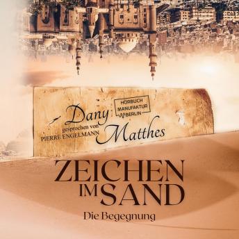 [German] - Zeichen im Sand - Die Begegnung (ungekürzt)