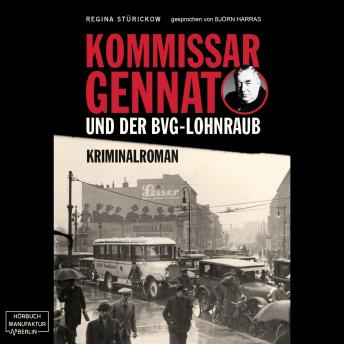 [German] - Kommissar Gennat und der BVG-Lohnraub - Gennat-Krimi, Band 1 (ungekürzt)
