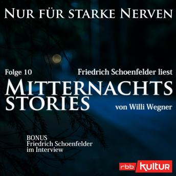 [German] - Mitternachtsstories von Willi Wegner - Nur für starke Nerven, Folge 10 (Ungekürzt)